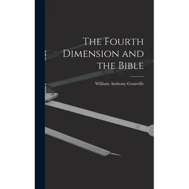The Fourth Dimension and the Bible