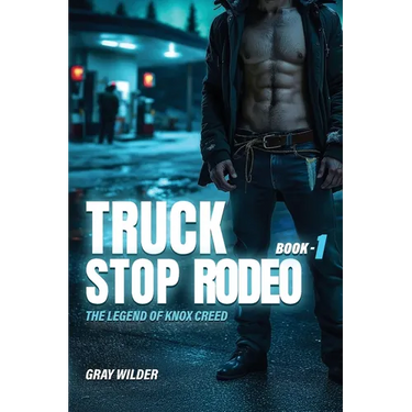 Truck Stop Rodeo: The Legend of Knox Creed - Book 1