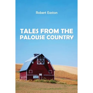 Tales from the Palouse Country