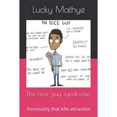 The nice guy syndrome: Personality that kills attraction