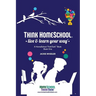 Think Homeschool: Live & Learn Your Way!