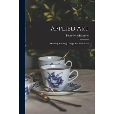 Applied Art: Drawing, Painting, Design And Handicraft