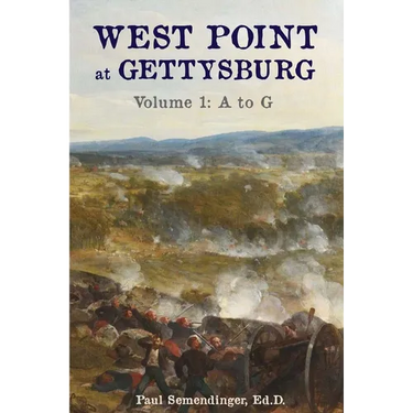 West Point at Gettysburg Volume 1 (A to G)