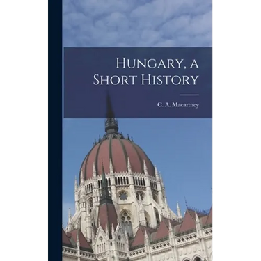 Hungary, a Short History