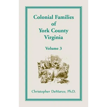 Colonial Families of York County, Virginia, Volume 3