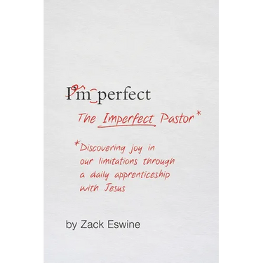 The Imperfect Pastor: Discovering Joy in Our Limitations Through a Daily Apprenticeship with Jesus