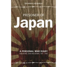 Prisoner of Japan: A Personal War Diary, Singapore, Siam & Burma 1941-1945
