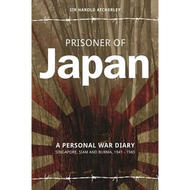 Prisoner of Japan: A Personal War Diary, Singapore, Siam & Burma 1941-1945