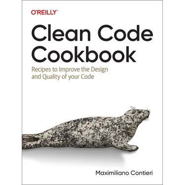 Clean Code Cookbook: Recipes to Improve the Design and Quality of Your Code