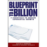 Blueprint to a Billion: 7 Essentials to Achieve Exponential Growth
