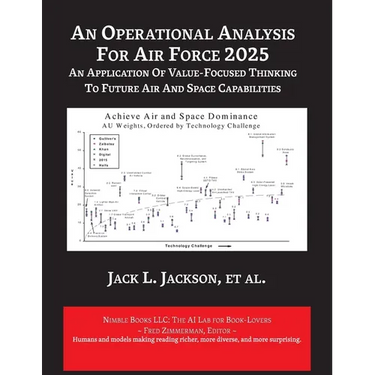 An Operational Analysis for Air Force 2025: An Application of Value-Focused Thinking to Future Air and Space Capabilities