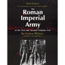 The Roman Imperial Army of the First and Second Centuries A.D.