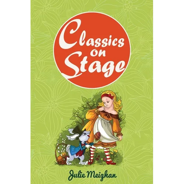 Classics on Stage: A Collection of Plays based on Children's Classic Stories