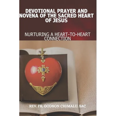 Devotional Prayer and Novena of the Sacred Heart of Jesus: Nurturing a Heart-To-Heart Connection