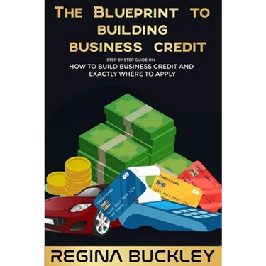 The Blueprint to Building Business Credit: The Step by Step Guide to build business credit that is not attached to your SSN