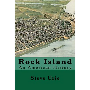 Rock Island: An American History