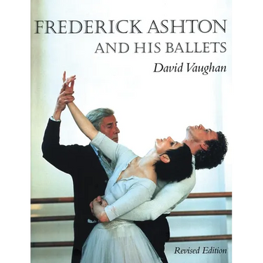 Frederick Ashton and His Ballets