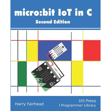 Micro: bit IoT In C Second Edition