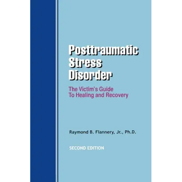 Posttraumatic Stress Disorder: The Victim's Guide to Healing and Recovery