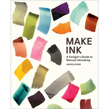 Make Ink: A Forager's Guide to Natural Inkmaking