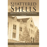 Shattered Shells: Reflections on a Seminarian's Fall and Recovery: A Memoir