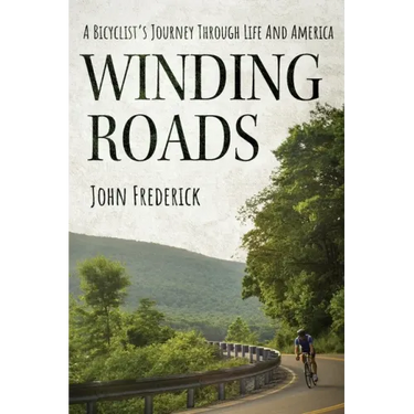 Winding Roads: A Bicyclist's Journey through Life and America