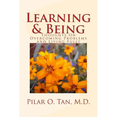 Learning and Being: Thoughts On Overcoming Problems and Living Fully