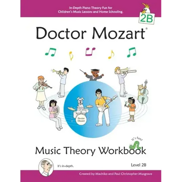Doctor Mozart Music Theory Workbook Level 2B: In-Depth Piano Theory Fun for Children's Music Lessons and HomeSchooling - For Beginners Learning a Musi