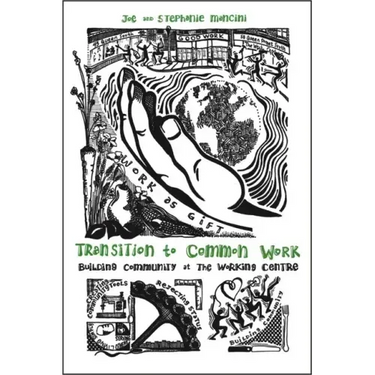 Transition to Common Work: Building Community at the Working Centre