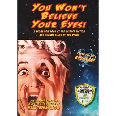 You Won't Believe Your Eyes! (Revised and Expanded Monster Kids Edition): A Front Row Look at the Science Fiction and Horror Films of the 1950s