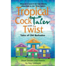 Tropical Cocktales with a Twist Tales of Old Barbados
