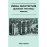 Indian Architecture (Buddhist and Hindu Period)