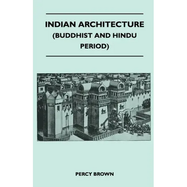 Indian Architecture (Buddhist and Hindu Period)