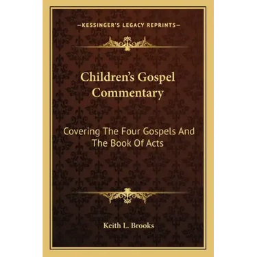 Children's Gospel Commentary: Covering the Four Gospels and the Book of Acts