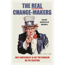 The Real Change-Makers: Why Government is Not the Problem Or the Solution
