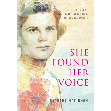 She Found Her Voice: The Life of Nancy Evans Roles, Artist and Advocate