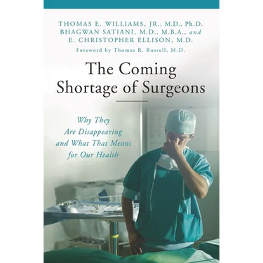 The Coming Shortage of Surgeons: Why They Are Disappearing and What That Means for Our Health