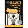 30-Minute Strength Training for Teen Boys: Build Muscle, Boost Confidence Teens Guide to Fitness Success