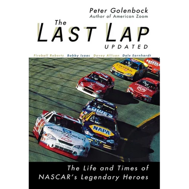 The Last Lap: The Life and Times of NASCAR's Legendary Heroes
