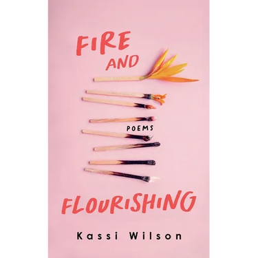 Fire and Flourishing: Poems