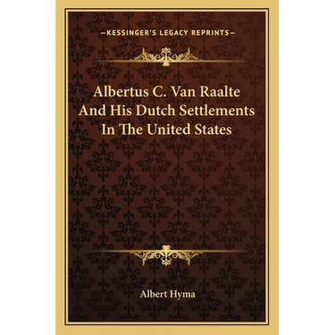 Albertus C. Van Raalte And His Dutch Settlements In The United States