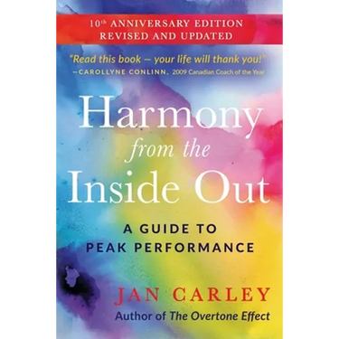 Harmony From The Inside Out: A Guide to Peak Performance