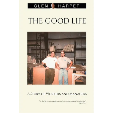 The Good Life: A Story of Workers and Managers