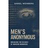 Men's Anonymous: Breaking the Silence of Modern Manhood