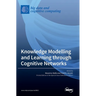 Knowledge Modelling and Learning through Cognitive Networks