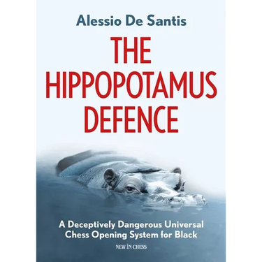 The Hippopotamus Defence: A Deceptively Dangerous Universal Chess Opening System for Black