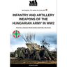 Infantry and artillery weapons of the Hungarian army in WW2