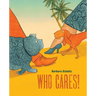 Who Cares!