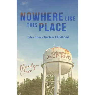 Nowhere like This Place: Tales from a Nuclear Childhood