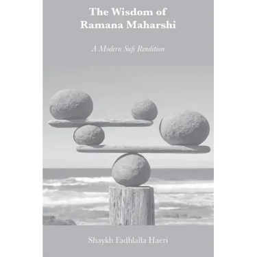 The Wisdom of Ramana Maharshi: A Modern Sufi Rendition